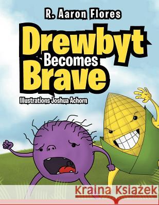 Drewbyt: Drewbyt Becomes Brave Flores, R. Aaron 9781479713219 Xlibris Corporation - książka
