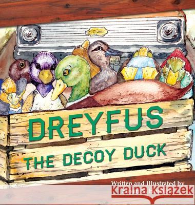 Dreyfus the Decoy Duck Susan K Hopkins   9781613150580 Crosshouse Publishing - książka