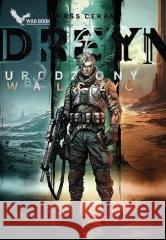 Dreyn. Urodzony by walczyć Kass Ceran 9788366955554 War Book - książka