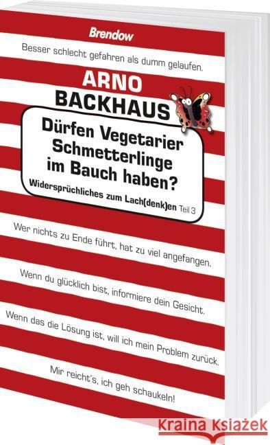 Dürfen Vegetarier Schmetterlinge im Bauch haben? : Widersprüchliches zum Lach(denk)en Backhaus, Arno 9783865067791 Brendow - książka