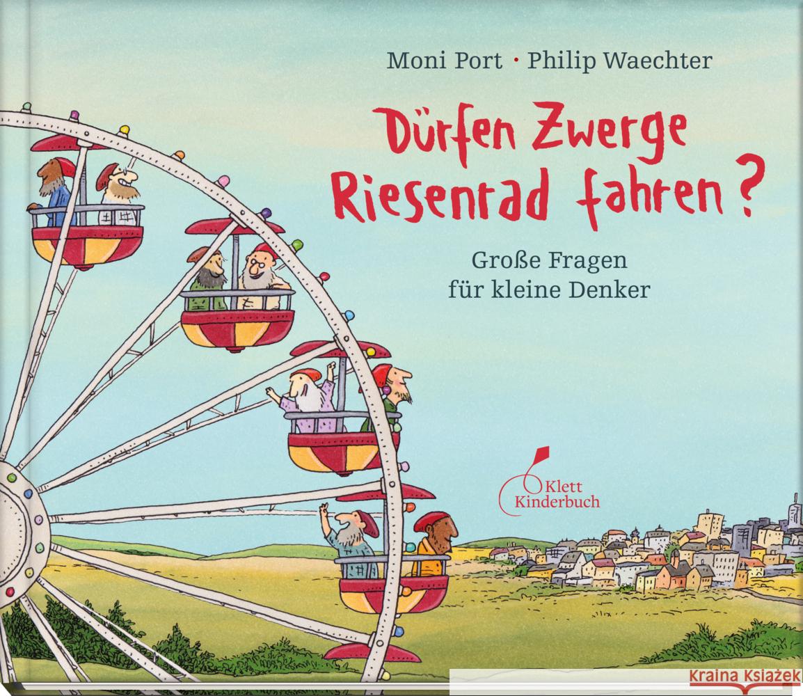 Dürfen Zwerge Riesenrad fahren? Port, Moni 9783954702725 Klett Kinderbuch Verlag - książka