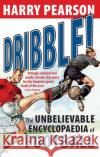 Dribble! Pearson, Harry 9780349122441 LITTLE, BROWN BOOK GROUP