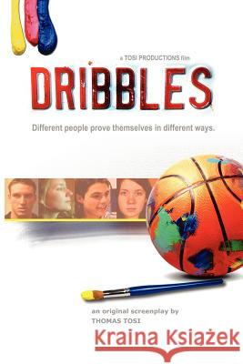 Dribbles: The Original Screenplay Thomas Tosi 9780615145099 Tosi Productions LLC - książka