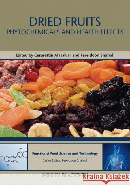 Dried Fruits: Phytochemicals and Health Effects Alasalvar, Cesarettin 9780813811734  - książka