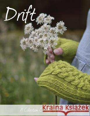 Drift: A Collection Curated by Eden Cottage Yarns Victoria Magnus 9780993161827 Eden Cottage Yarns Ltd - książka