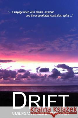 Drift: A sailing Adventure Novel Fatt, Frankk 9781482643374 Createspace - książka