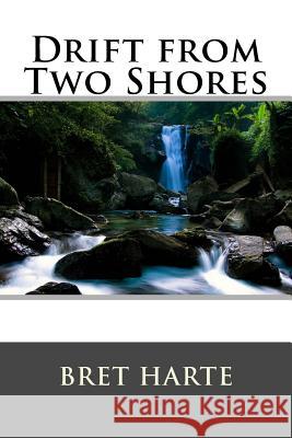 Drift from Two Shores Bret Harte 9781517240707 Createspace - książka