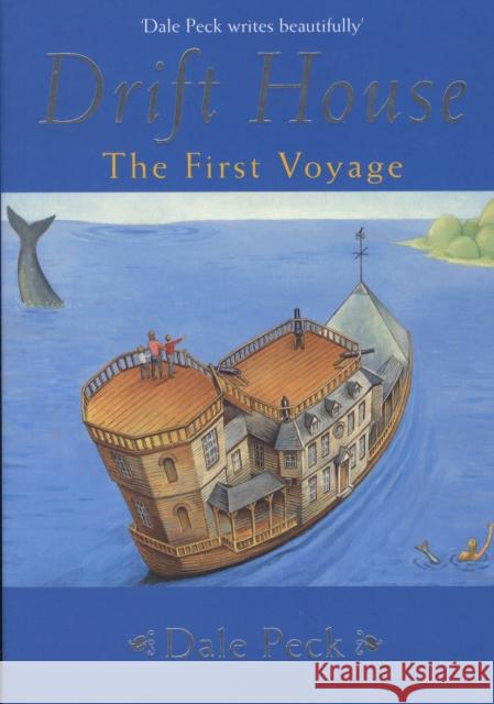 Drift House: The First Voyage Dale Peck 9780747577515 Bloomsbury Publishing PLC - książka