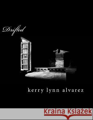 Drifted Kerry Lynn Alvarez 9781533073143 Createspace Independent Publishing Platform - książka