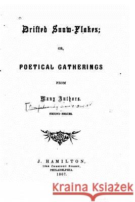 Drifted snow-flakes, or, Poetical gatherings from many authors. Second series Thomas, Jane Hamilton 9781523980093 Createspace Independent Publishing Platform - książka