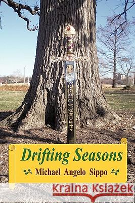 Drifting Seasons Michael Angelo Sippo 9781434377975 Authorhouse - książka