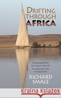 Drifting Through Africa Richard Smale Sidsel Maaloe Peter Oliver 9781503074712 Createspace - książka
