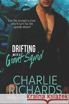 Drifting with a Giant Squid Charlie Richards 9781487424756 Extasy Books - książka