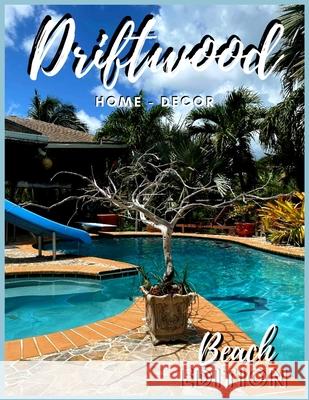 Driftwood - Home Design: Beach Edition Christopher Knowles 9798482660249 Independently Published - książka