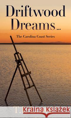 Driftwood Dreams T. I. Lowe 9781432895754 Thorndike Press - książka