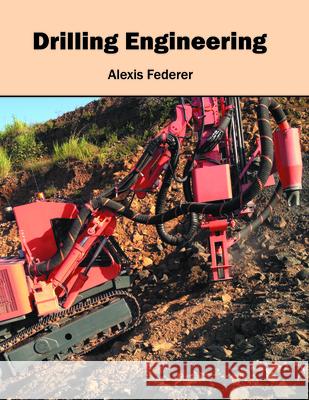 Drilling Engineering Alexis Federer 9781682863497 Syrawood Publishing House - książka