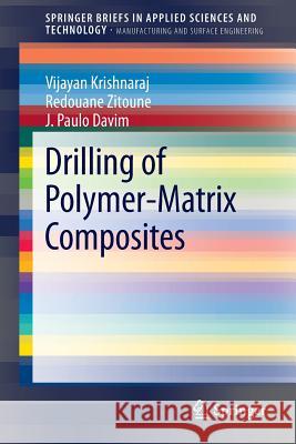 Drilling of Polymer-Matrix Composites Vijayan Krishnaraj Redouane Zitoune J. Paulo Davim 9783642383441 Springer - książka