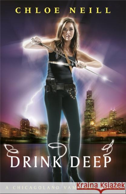 Drink Deep : A Chicagoland Vampires Novel Chloe Neill 9780575113404  - książka