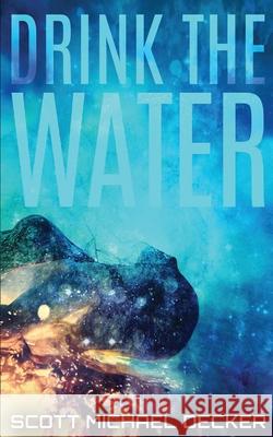 Drink The Water Scott Michael Decker 9784867520550 Next Chapter - książka