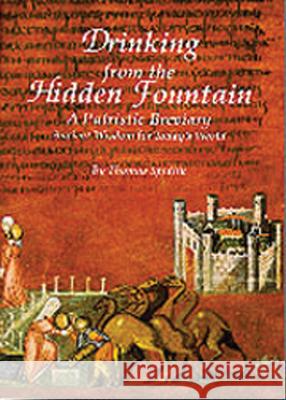 Drinking from the Hidden Fountain: A Patristic Breviary. Ancient Wisdom for Today's Worldvolume 148 Spidlik, Thomas 9780879073480 Cistercian Publications - książka