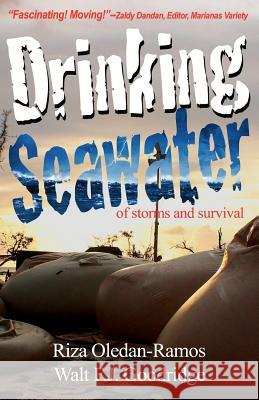 Drinking Seawater: of storms and survival Goodridge, Walt F. J. 9780982868478 Riza Ramos Company - książka