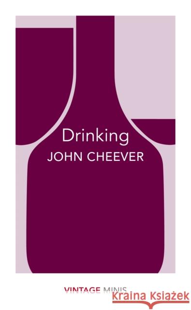 Drinking: Vintage Minis John Cheever 9781784872649 Vintage Publishing - książka