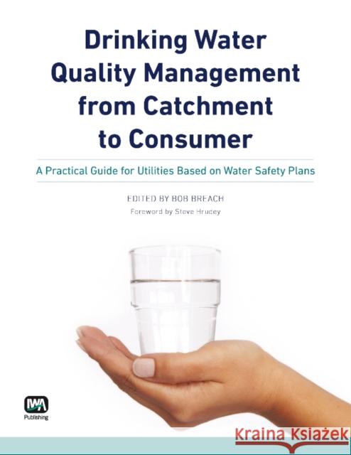 Drinking Water Quality Management from Catchment to Consumer Bob Breach 9781843393863 IWA Publishing - książka