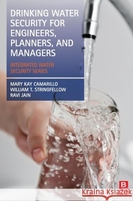 Drinking Water Security for Engineers, Planners, and Managers Jain, Ravi 9780124114661 Elsevier Science - książka
