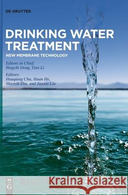 Drinking Water Treatment: New Membrane Technology Bingzhi Dong Tian Li Huaqiang Chu 9783110595598 de Gruyter - książka