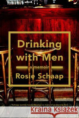 Drinking with Men Rosie Schaap 9781594632310 Riverhead Books - książka