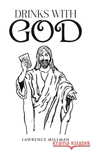 Drinks with God Lawrence Millman 9798891553019 Austin Macauley Publishers LLC - książka