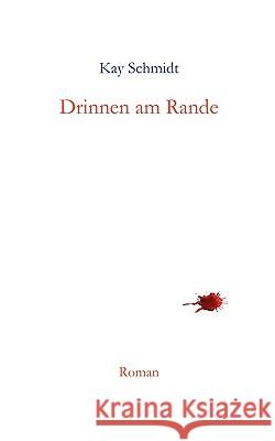 Drinnen am Rande Kay Schmidt 9783833480706 Books on Demand - książka