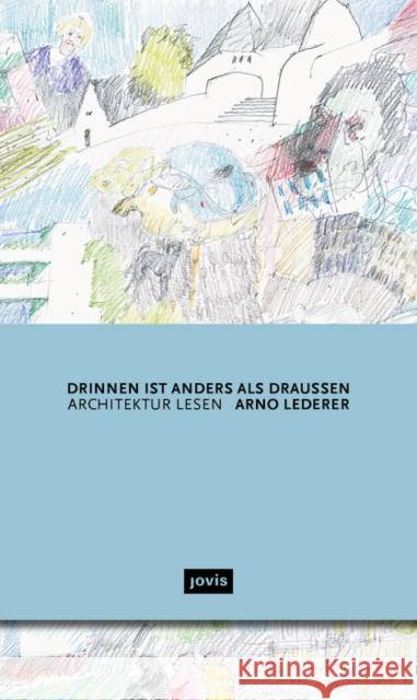 Drinnen ist anders als draußen: Architektur lesen Arno Lederer 9783868598728 De Gruyter (JL) - książka