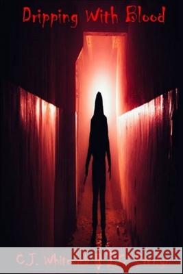 Dripping With Blood C.J. Whitcomb, J.C. Everlyn 9780359866335 Lulu.com - książka