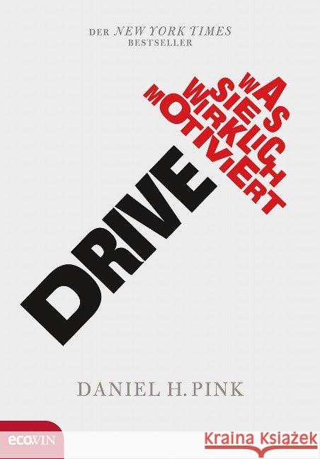 Drive : Was Sie wirklich motiviert Pink, Daniel H.   9783902404954 Ecowin Verlag - książka