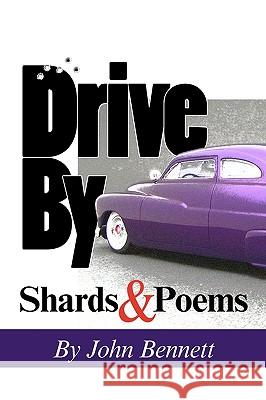 Drive By: Shards & Poems Bennett, John 9781929878093 Lummox Press - książka