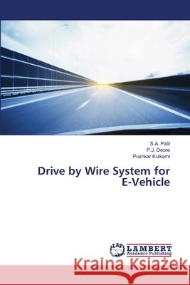 Drive by Wire System for E-Vehicle S. a. Patil P. J. Deore Pushkar Kulkarni 9786203305784 LAP Lambert Academic Publishing - książka