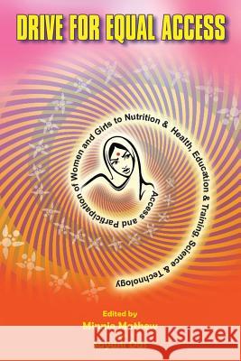 Drive for Equal Access: Access and Participation of Women and Girls to Nutrition & Health, Education & Training, Science & Technology Minnie Mathew Sayani Das 9781482857603 Partridge India - książka