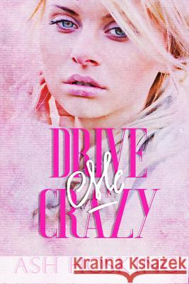 Drive Me Crazy Ash Hosking Rogena Mitchell-Jones Tracey Weston 9780995415744 Thorpe-Bowker - książka