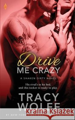 Drive Me Crazy Tracy Wolff 9781499270846 Createspace Independent Publishing Platform - książka