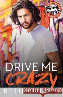 Drive Me Crazy Beth Bolden 9781964691077 Earl Gray Publishing LLC - książka