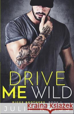Drive Me Wild Julie Kriss 9780995967595 Five Doors Creative - książka