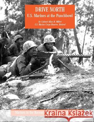 Drive North: U.S. Marines at the Punchbowl Usmcr (Ret ). Colonel Allan R. Millett 9781499559057 Createspace - książka