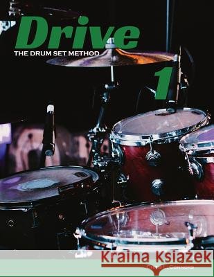 Drive: The Drum Set Method Chris L. Connors 9781545465547 Createspace Independent Publishing Platform - książka