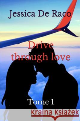 Drive through love: Tome 1 de Raco, Jessica 9781977035400 Independently Published - książka