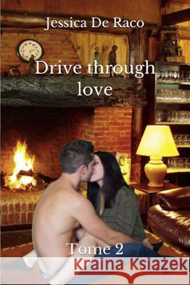 Drive through love: Tome 2 de Raco, Jessica 9781980250197 Independently Published - książka