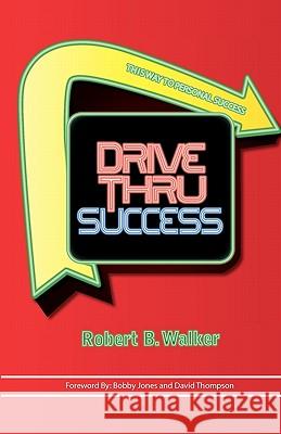 Drive Thru Success Robert B. Walker Bobby Jones David Thompson 9780984467006 Sports Spectrum Publishing - książka