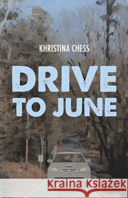 Drive to June Khristina Chess 9781511579933 Createspace - książka