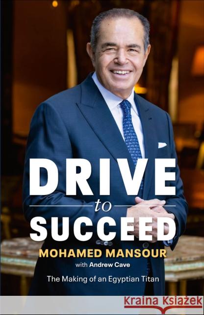 Drive to Succeed Andrew Cave 9781529911282 Ebury Publishing - książka