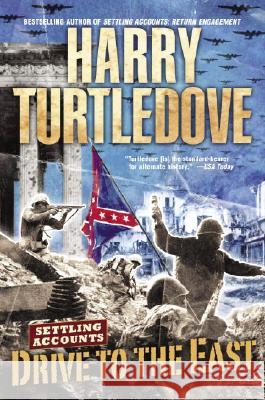 Drive to the East (Settling Accounts, Book Two) Harry Turtledove 9780345464064 Del Rey Books - książka